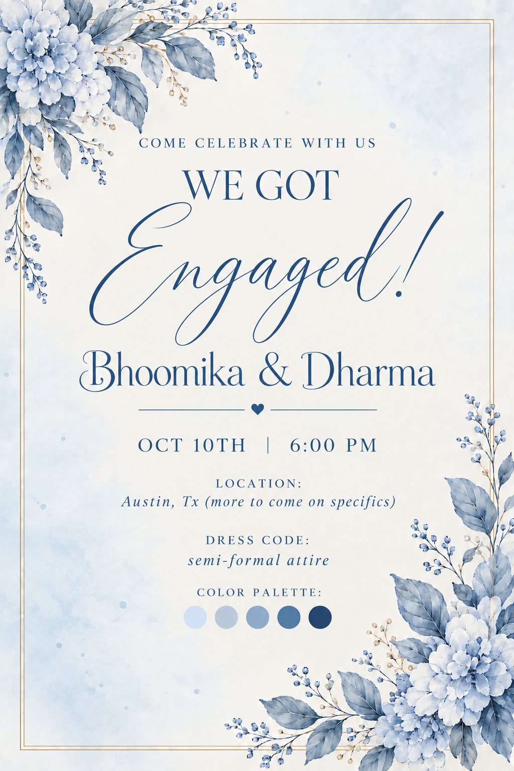 Engagement party invitation. Come celebrate with us — we got engaged! Bhoomika and Dharma. October 10th, 6:00 PM. Location: Austin, TX, more to come on specifics. Dress code: semi-formal attire.